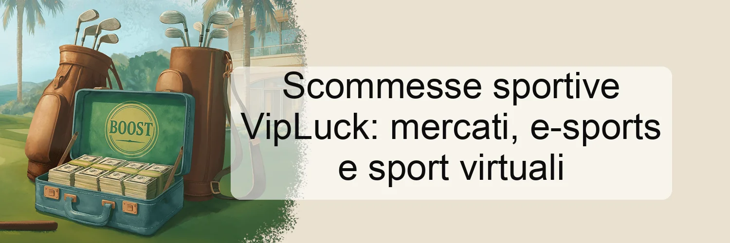 Scommesse sportive VipLuck: mercati, e-sports e sport virtuali
